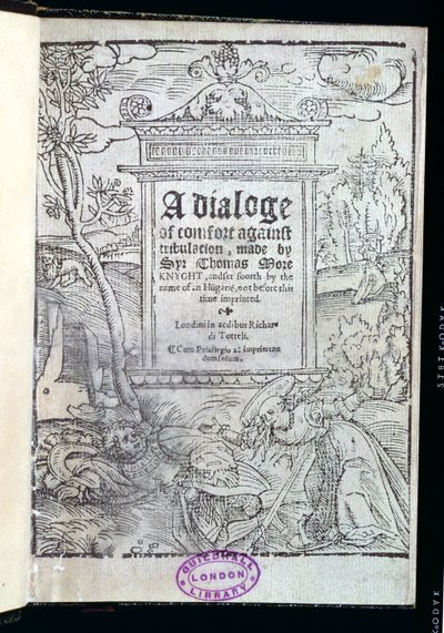 Frontispiece of A Dialogue of Comfort Against Tribulation by Sir Thomas More published 1553 by English School